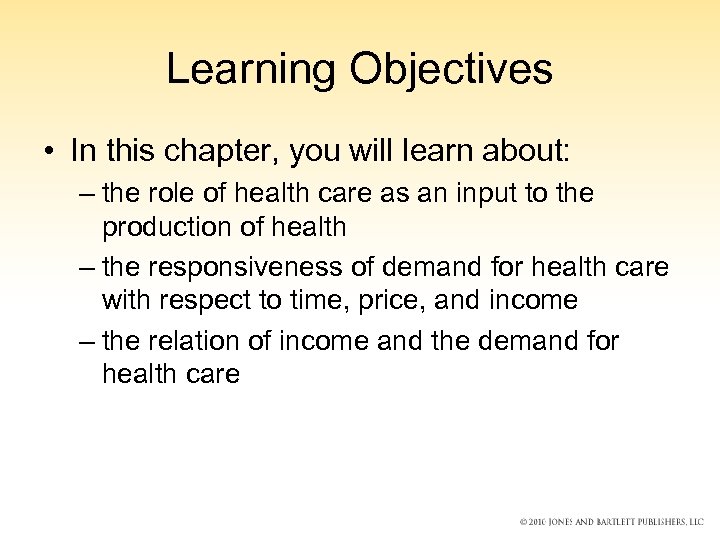 Learning Objectives • In this chapter, you will learn about: – the role of