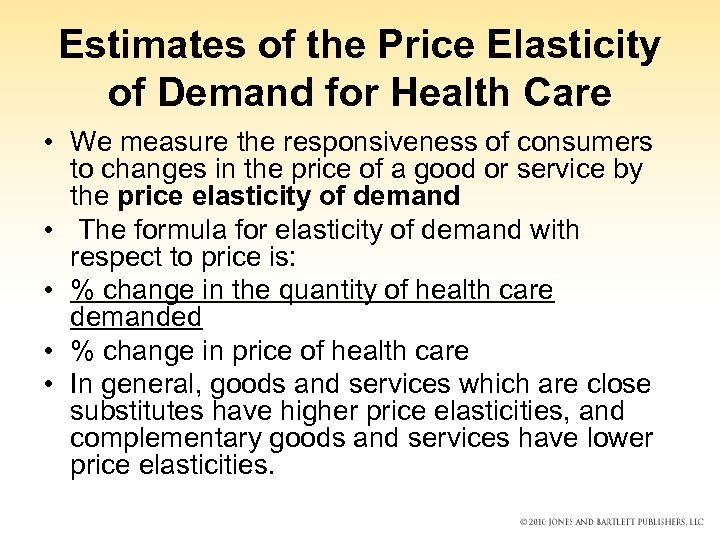 Estimates of the Price Elasticity of Demand for Health Care • We measure the