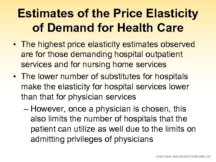 Estimates of the Price Elasticity of Demand for Health Care • The highest price