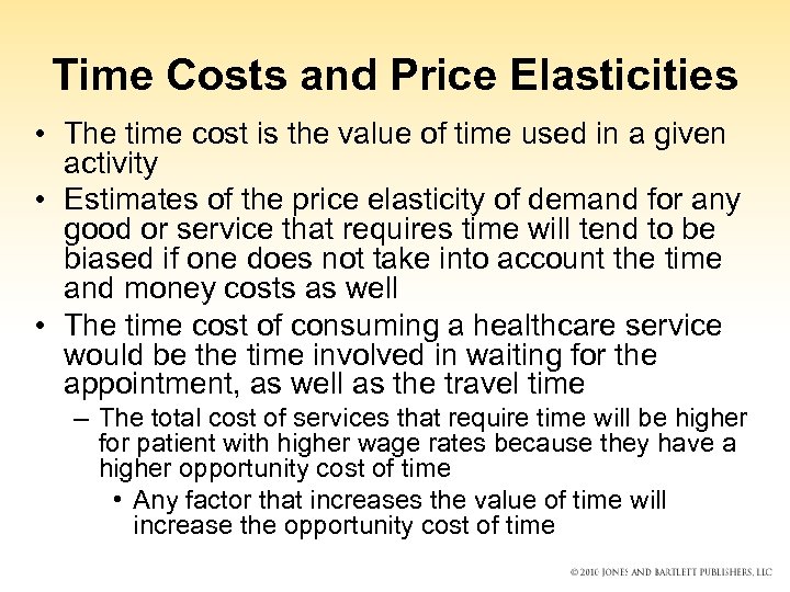 Time Costs and Price Elasticities • The time cost is the value of time