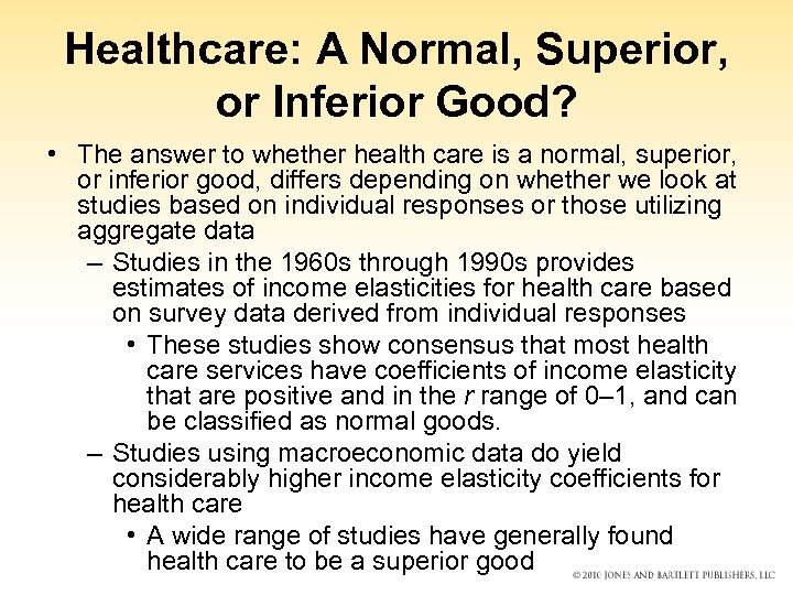 Healthcare: A Normal, Superior, or Inferior Good? • The answer to whether health care