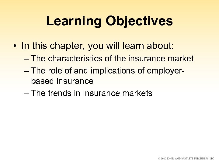 Learning Objectives • In this chapter, you will learn about: – The characteristics of