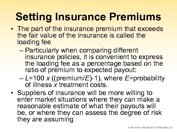 Setting Insurance Premiums • The part of the insurance premium that exceeds the fair
