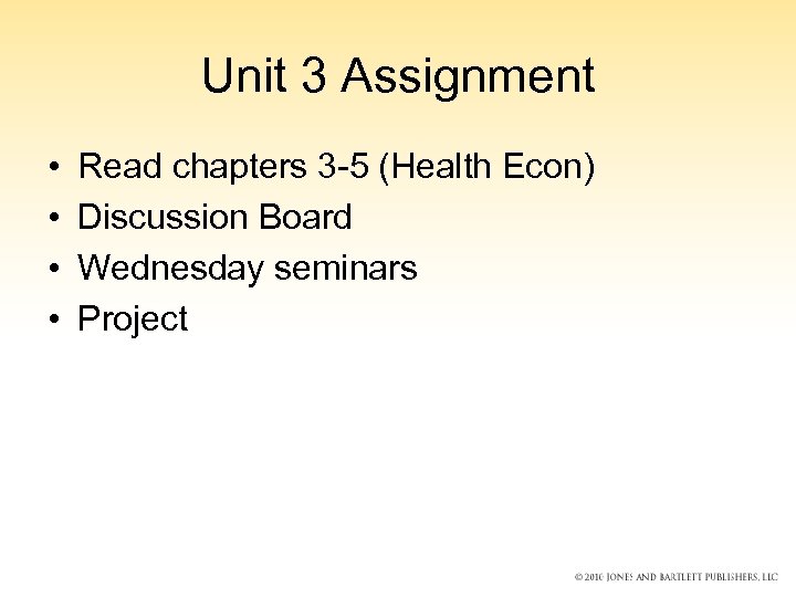 Unit 3 Assignment • • Read chapters 3 -5 (Health Econ) Discussion Board Wednesday