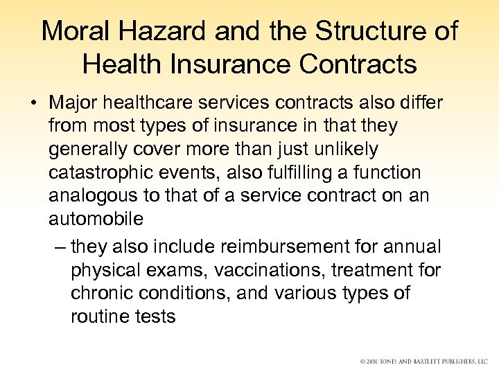 Moral Hazard and the Structure of Health Insurance Contracts • Major healthcare services contracts