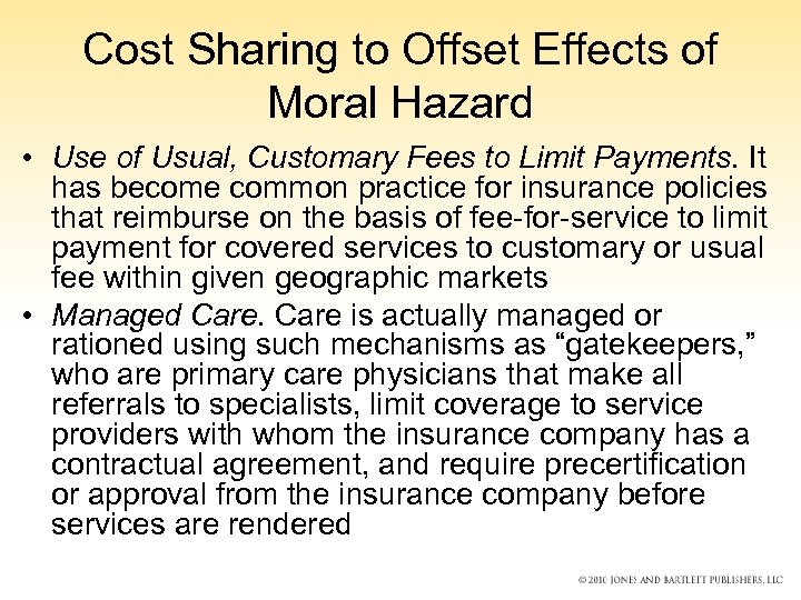 Cost Sharing to Offset Effects of Moral Hazard • Use of Usual, Customary Fees