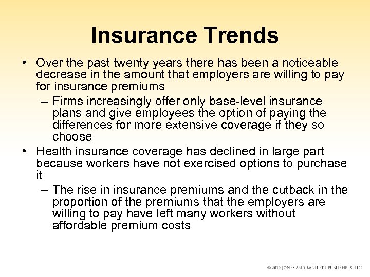 Insurance Trends • Over the past twenty years there has been a noticeable decrease