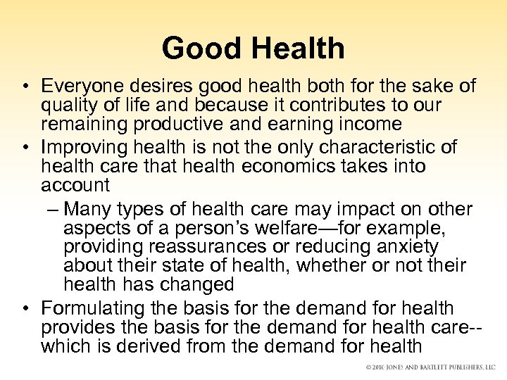 Good Health • Everyone desires good health both for the sake of quality of