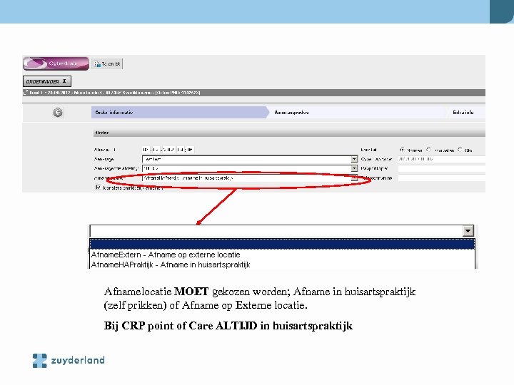 Afnamelocatie MOET gekozen worden; Afname in huisartspraktijk (zelf prikken) of Afname op Externe locatie.