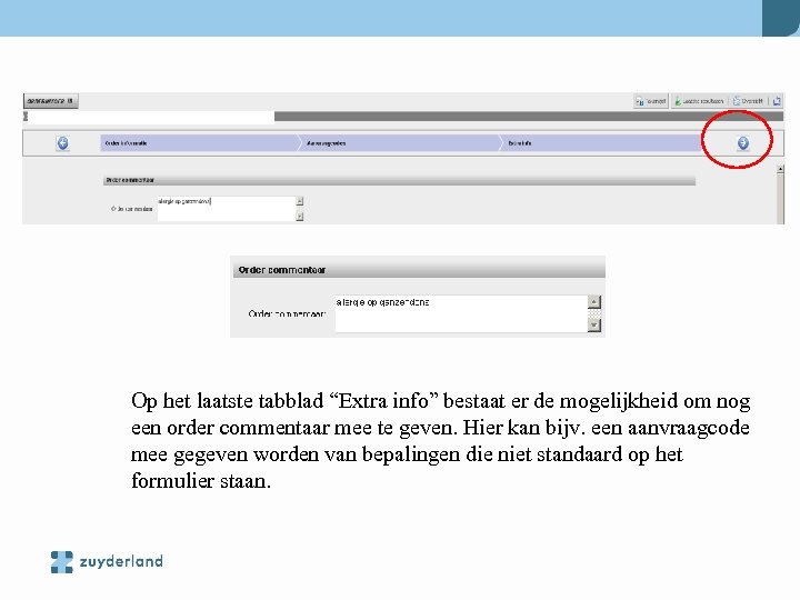 Op het laatste tabblad “Extra info” bestaat er de mogelijkheid om nog een order