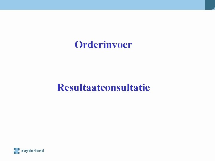 Orderinvoer Resultaatconsultatie 
