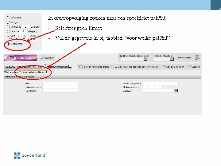 In orderopvolging zoeken naar een specifieke patiënt. - Selecteer geen limiet - Vul de