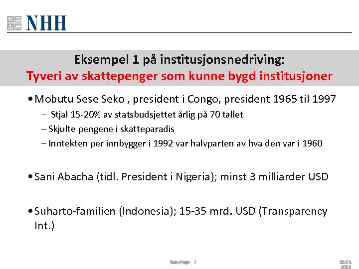 Eksempel 1 på institusjonsnedriving: Tyveri av skattepenger som kunne bygd institusjoner • Mobutu Sese