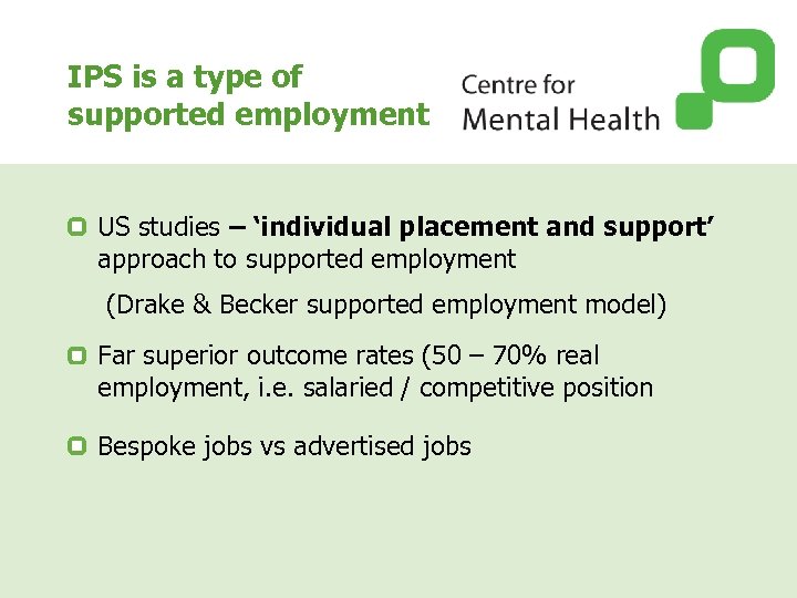 IPS is a type of supported employment US studies – ‘individual placement and support’