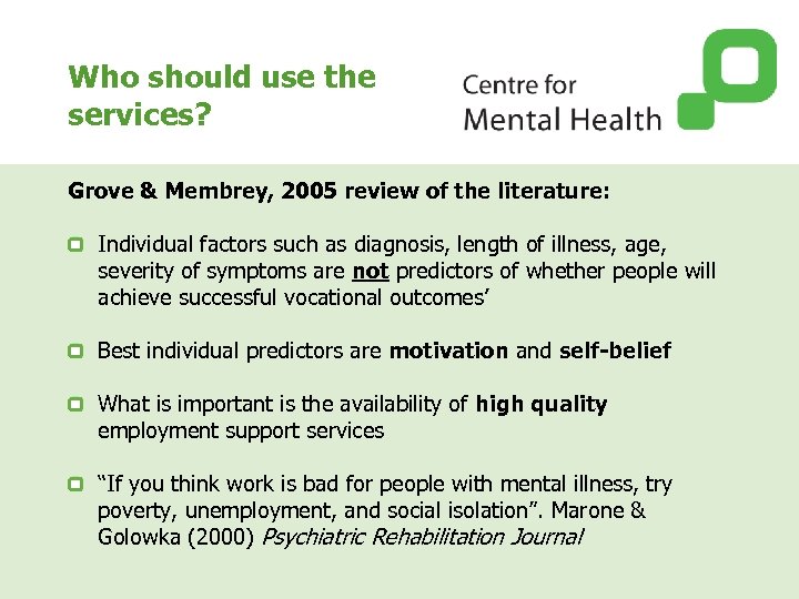 Who should use the services? Grove & Membrey, 2005 review of the literature: Individual