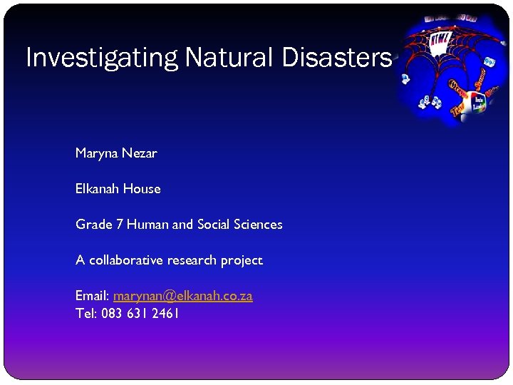Investigating Natural Disasters Maryna Nezar Elkanah House Grade 7 Human and Social Sciences A