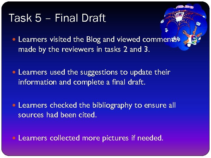 Task 5 – Final Draft Learners visited the Blog and viewed comments made by