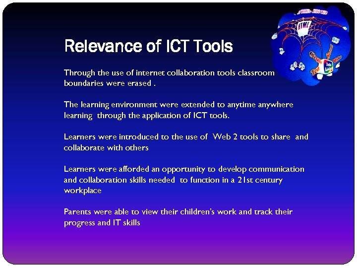 Relevance of ICT Tools Through the use of internet collaboration tools classroom boundaries were