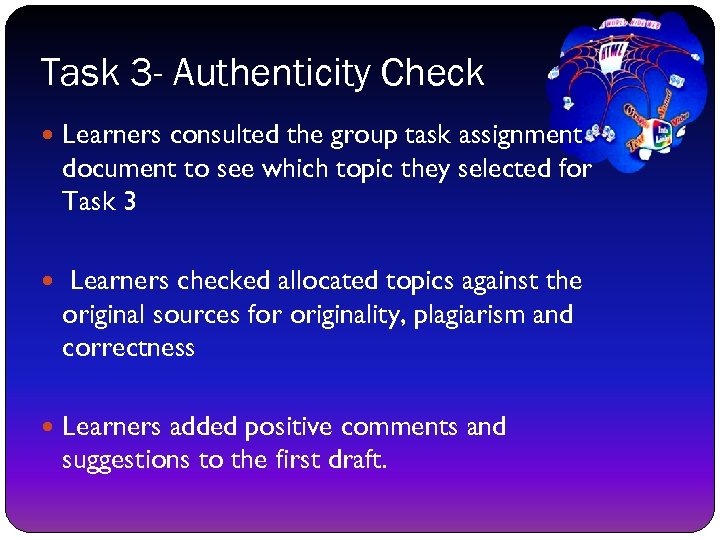 Task 3 - Authenticity Check Learners consulted the group task assignment document to see