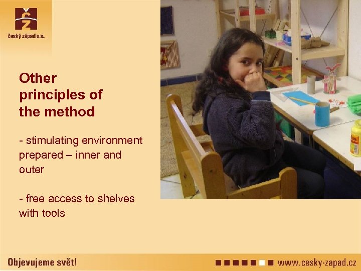 Other principles of the method - stimulating environment prepared – inner and outer -