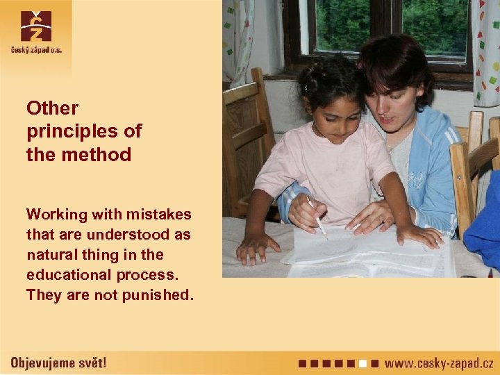 Other principles of the method Working with mistakes that are understood as natural thing