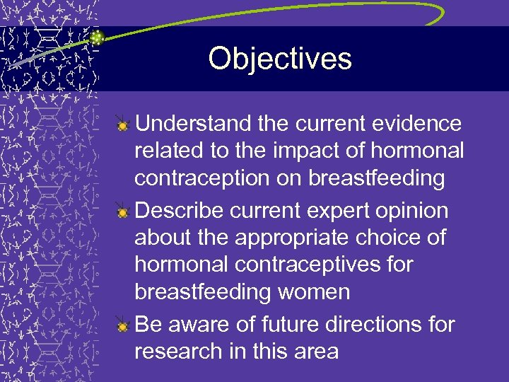 Objectives Understand the current evidence related to the impact of hormonal contraception on breastfeeding