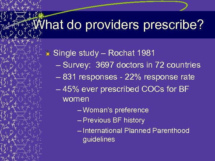 What do providers prescribe? Single study – Rochat 1981 – Survey: 3697 doctors in