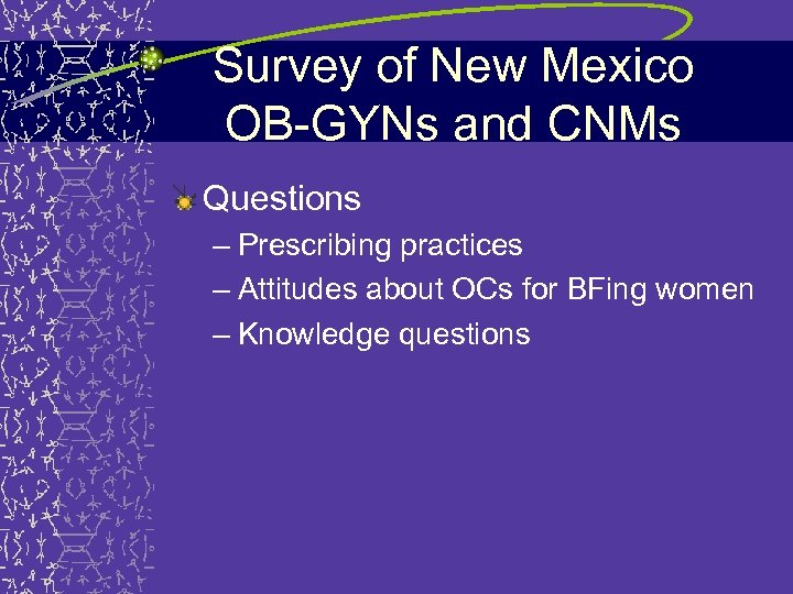 Survey of New Mexico OB-GYNs and CNMs Questions – Prescribing practices – Attitudes about