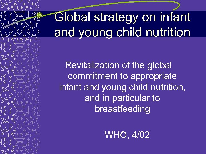 Global strategy on infant and young child nutrition Revitalization of the global commitment to