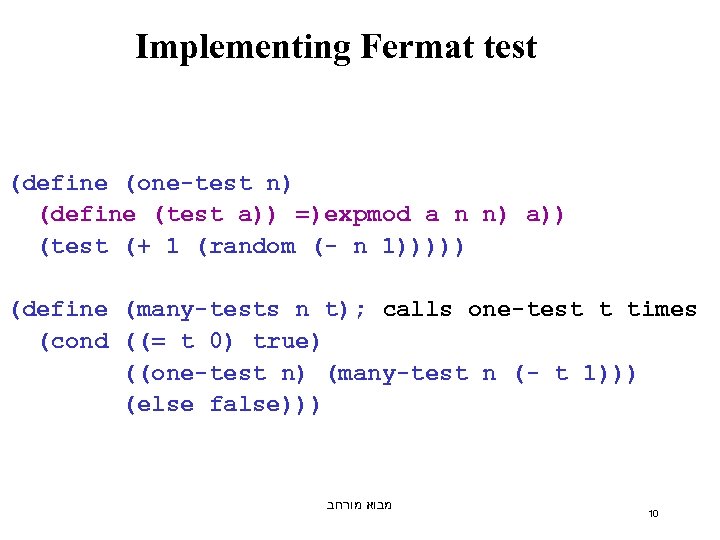 Implementing Fermat test (define (one-test n) (define (test a)) =)expmod a n n) a))