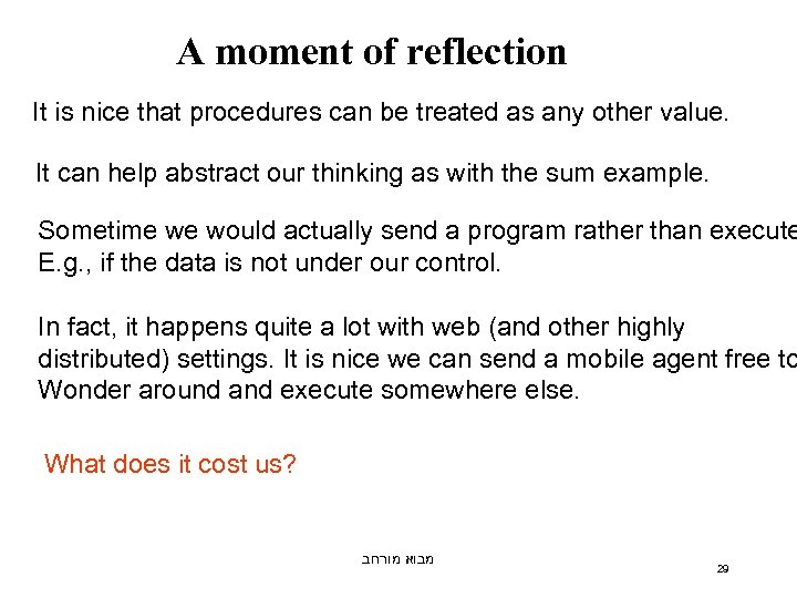 A moment of reflection It is nice that procedures can be treated as any