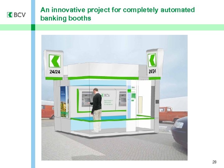 An innovative project for completely automated banking booths 28 