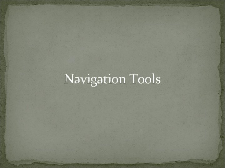 Navigation Tools 