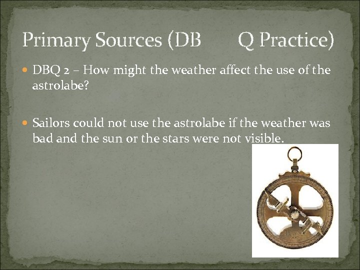 Primary Sources (DB Q Practice) DBQ 2 – How might the weather affect the