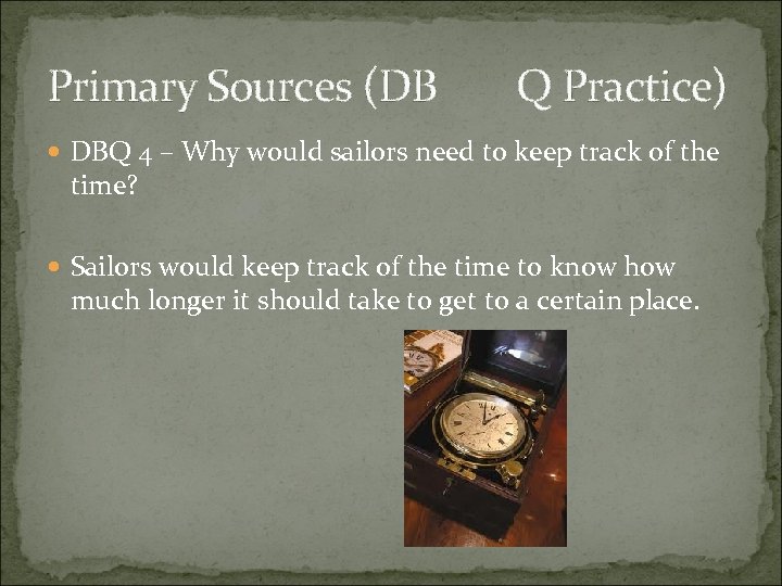 Primary Sources (DB Q Practice) DBQ 4 – Why would sailors need to keep