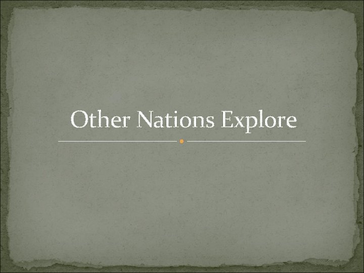 Other Nations Explore 