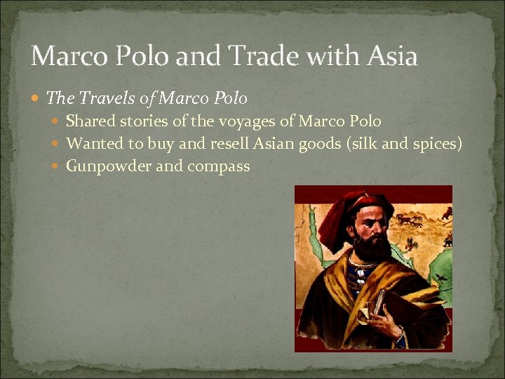 Marco Polo and Trade with Asia The Travels of Marco Polo Shared stories of