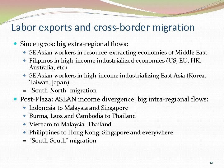 Labor exports and cross-border migration Since 1970 s: big extra-regional flows: SE Asian workers