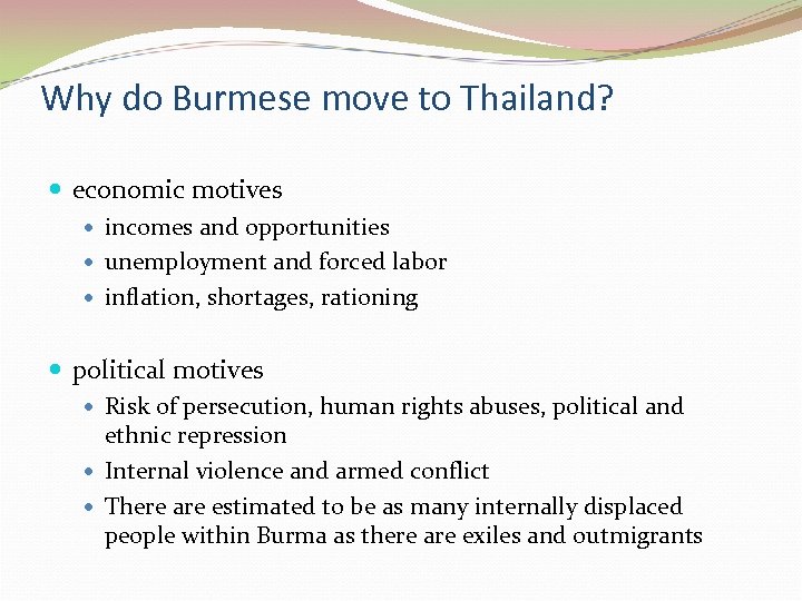 Why do Burmese move to Thailand? economic motives incomes and opportunities unemployment and forced