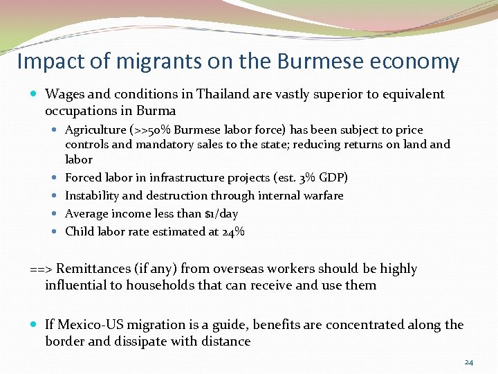 Impact of migrants on the Burmese economy Wages and conditions in Thailand are vastly