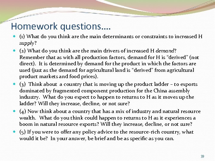 Homework questions…. (1) What do you think are the main determinants or constraints to