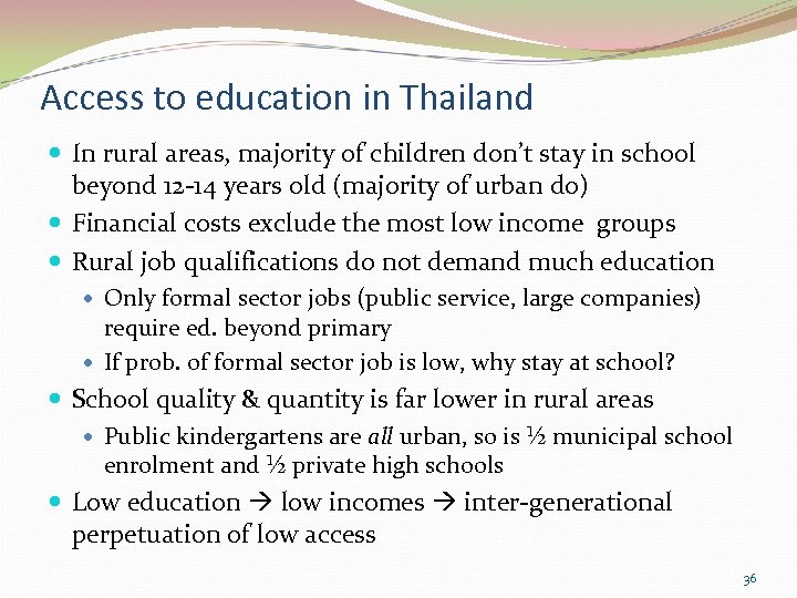 Access to education in Thailand In rural areas, majority of children don’t stay in