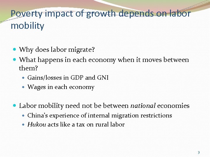 Poverty impact of growth depends on labor mobility Why does labor migrate? What happens