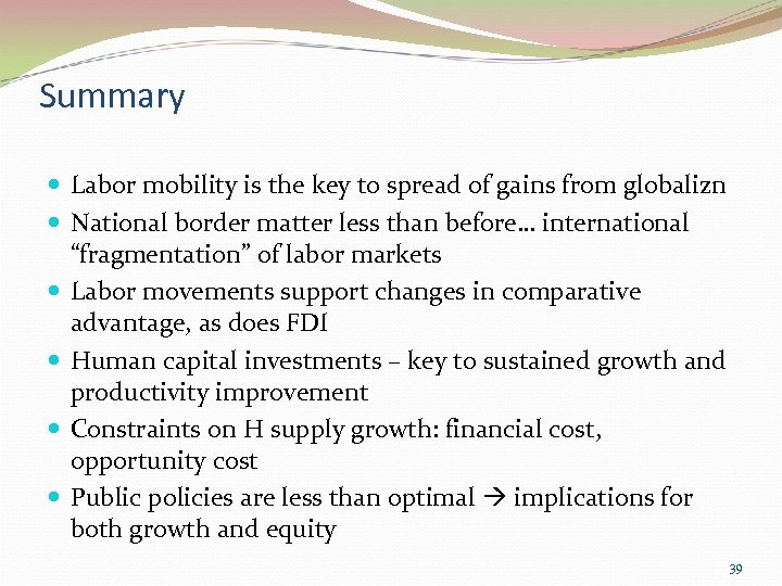 Summary Labor mobility is the key to spread of gains from globalizn National border