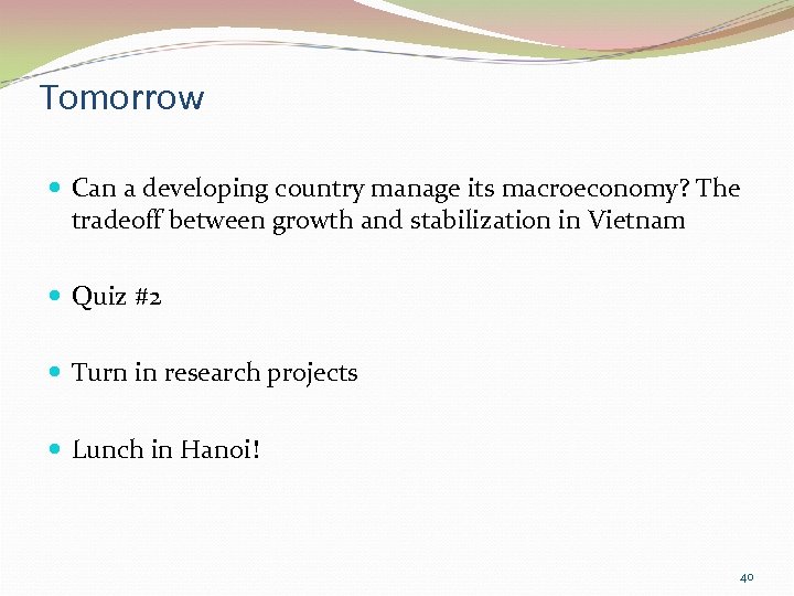 Tomorrow Can a developing country manage its macroeconomy? The tradeoff between growth and stabilization