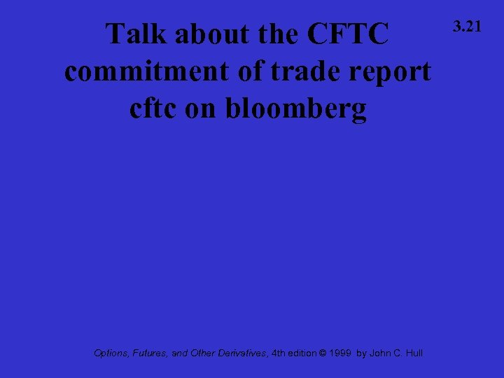 Talk about the CFTC commitment of trade report cftc on bloomberg Options, Futures, and