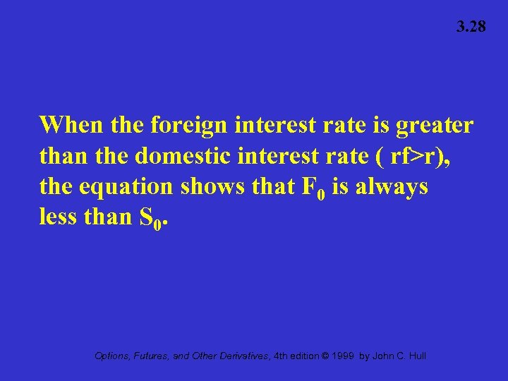 3. 28 When the foreign interest rate is greater than the domestic interest rate