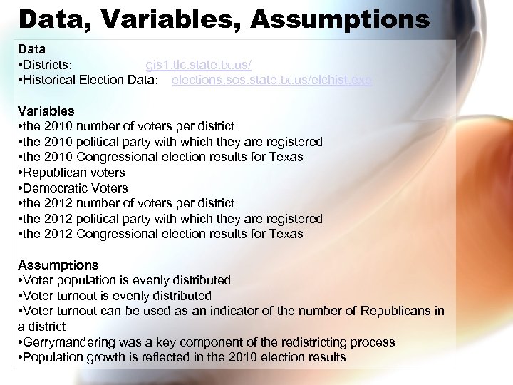 Data, Variables, Assumptions Data • Districts: gis 1. tlc. state. tx. us/ • Historical