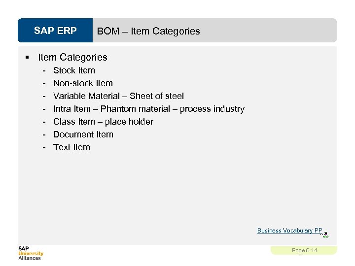 SAP ERP BOM – Item Categories § Item Categories - Stock Item Non-stock Item
