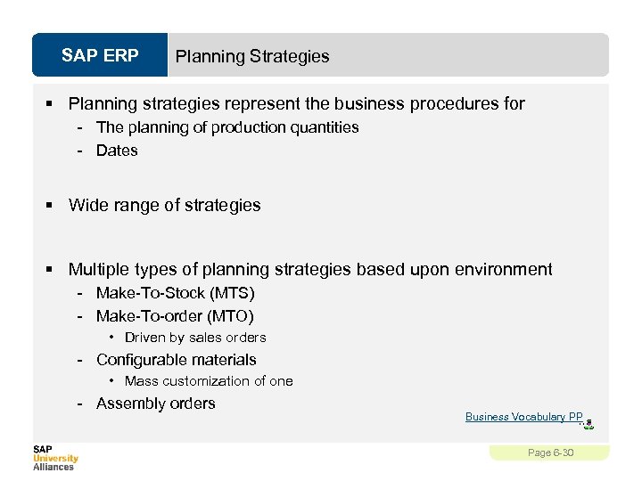SAP ERP Planning Strategies § Planning strategies represent the business procedures for - The